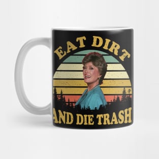 Eat Dirt and Die Trash Funny Quotes Movie Fans Gift Mug